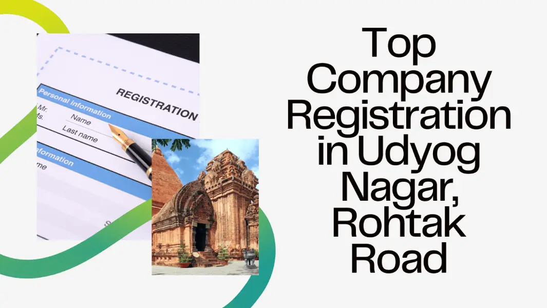 Company Registration in Udyog Nagar Rohtak Road-Efiling Company